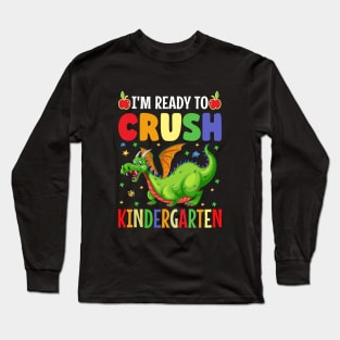 I'm ready to crush kindergarten funny back to School Long Sleeve T-Shirt